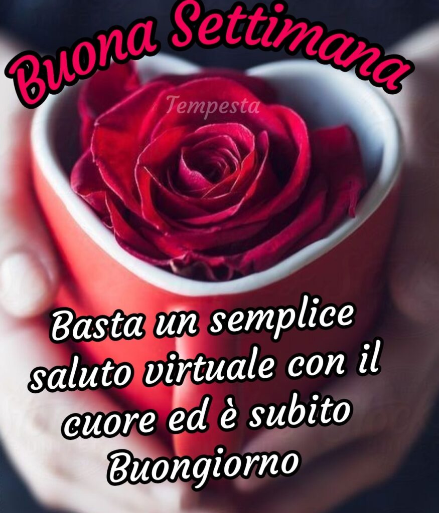 Buona Settimana. Basta un semplice saluto virtuale con il cuore ed è subito Buongiorno