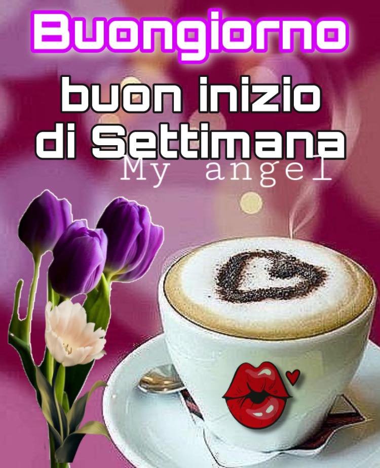 Buongiorno buon inizio di settimana