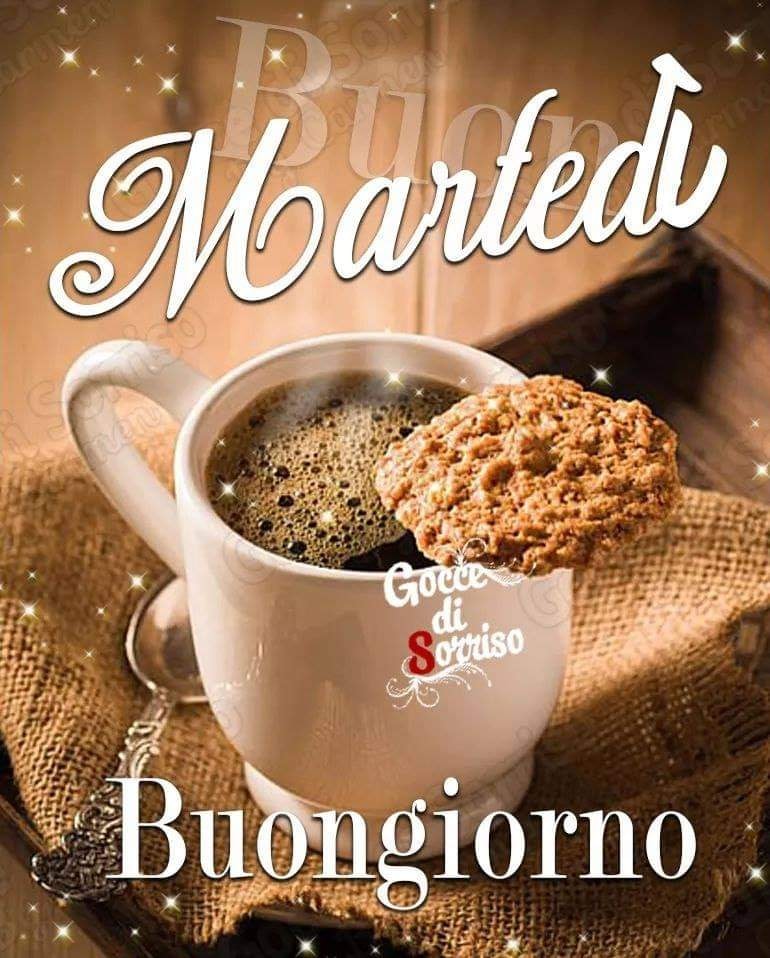 Buon martedì, buongiorno