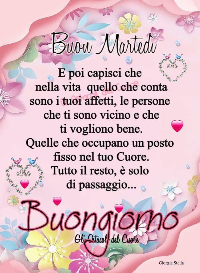 Buon martedì. E poi capisci che nella vita quello che conta sono i tuoi affetti, le persone che ti sono vicino e che ti vogliono bene. Quelle che occupano un posto fisso nel tuo cuore. Tutto il resto, è solo di passaggio... Buongiorno