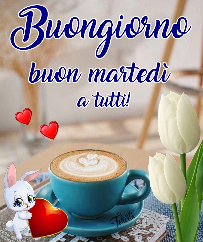 Buongiorno buon martedì a tutti