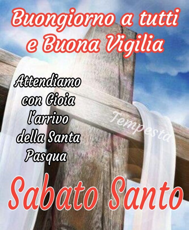 Buon Sabato Santo 2024 Immagini 15 immagini di Buon Sabato Santo - CiaoBuongiorno.it