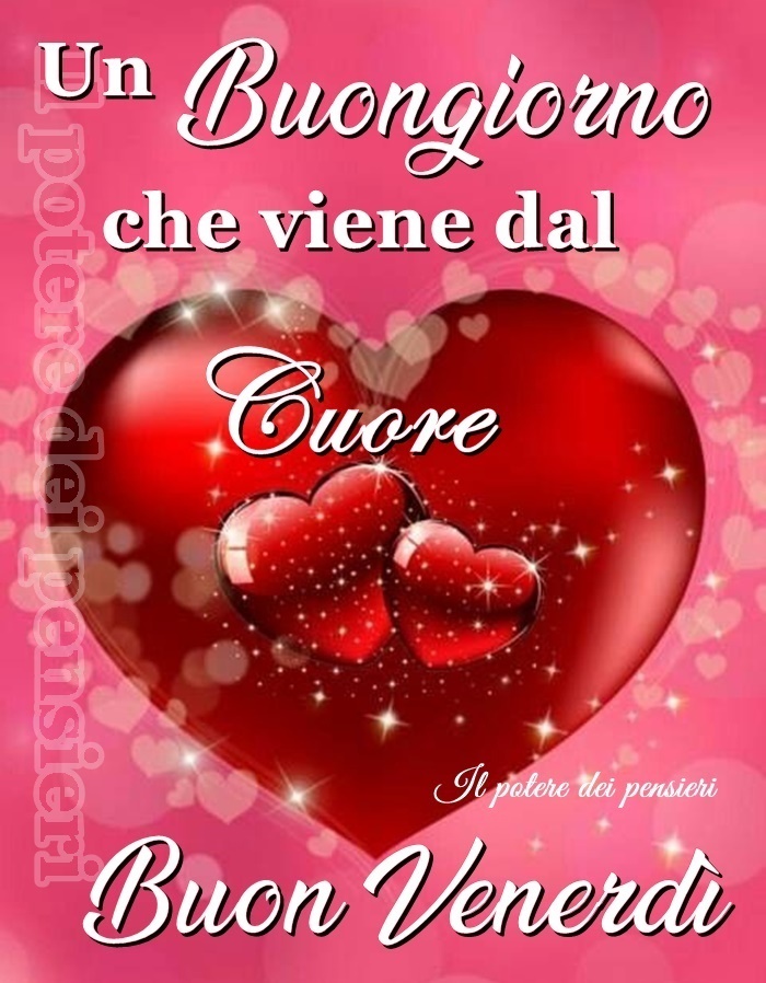 Un buongiorno che viene dal cuore, buon venerdì