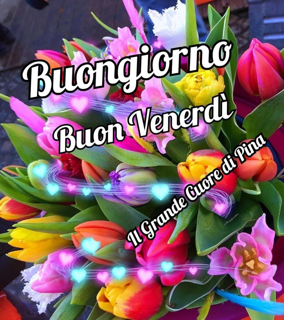 Buongiorno buon venerdì immagini colorate