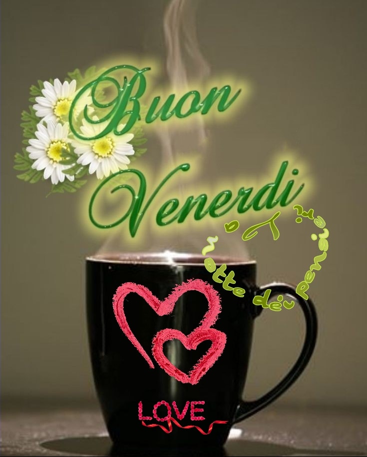 Buon venerdì amore (love)