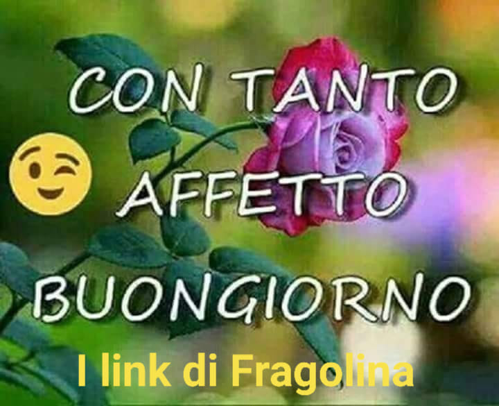 Con tanto affetto, buongiorno