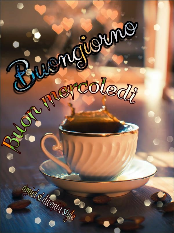 Buongiorno buon mercoledì con caffè