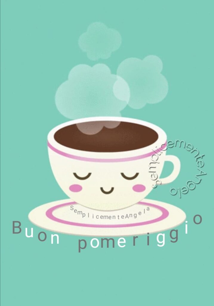 Buon pomeriggio, caffè??