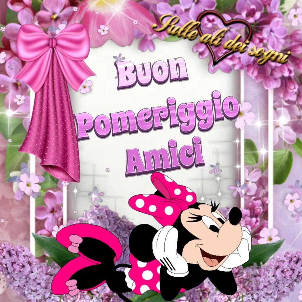 Buon Pomeriggio Amici