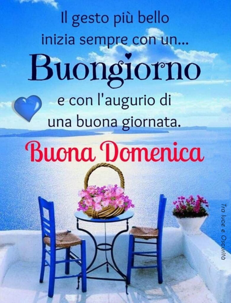 Il gesto più bello inizia sempre con un... Buongiorno e con l'augurio di una buona giornata. Buona Domenica