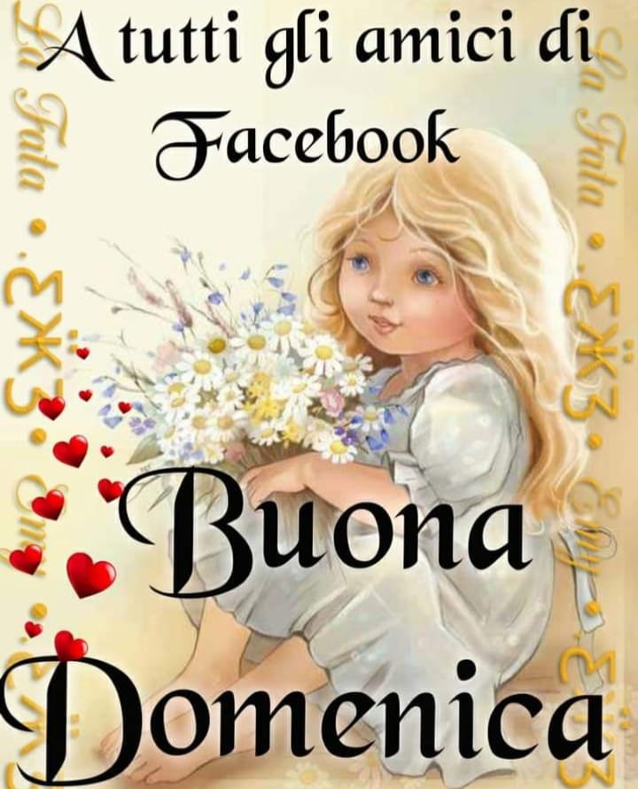 A tutti gli amici di Facebook Buona Domenica - La Fata Emy