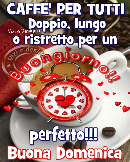 Caffè per tutti, doppio, ristretto o lungo per un Buongiorno perfetto!! Buona Domenica