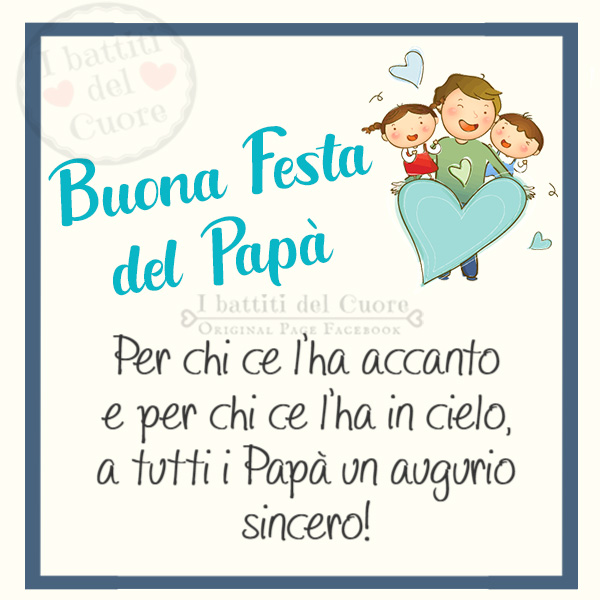 Buona Festa del papà. Per chi ce l'ha accanto e per chi ce l'ha in cielo, a tutti i papà un augurio sincero!