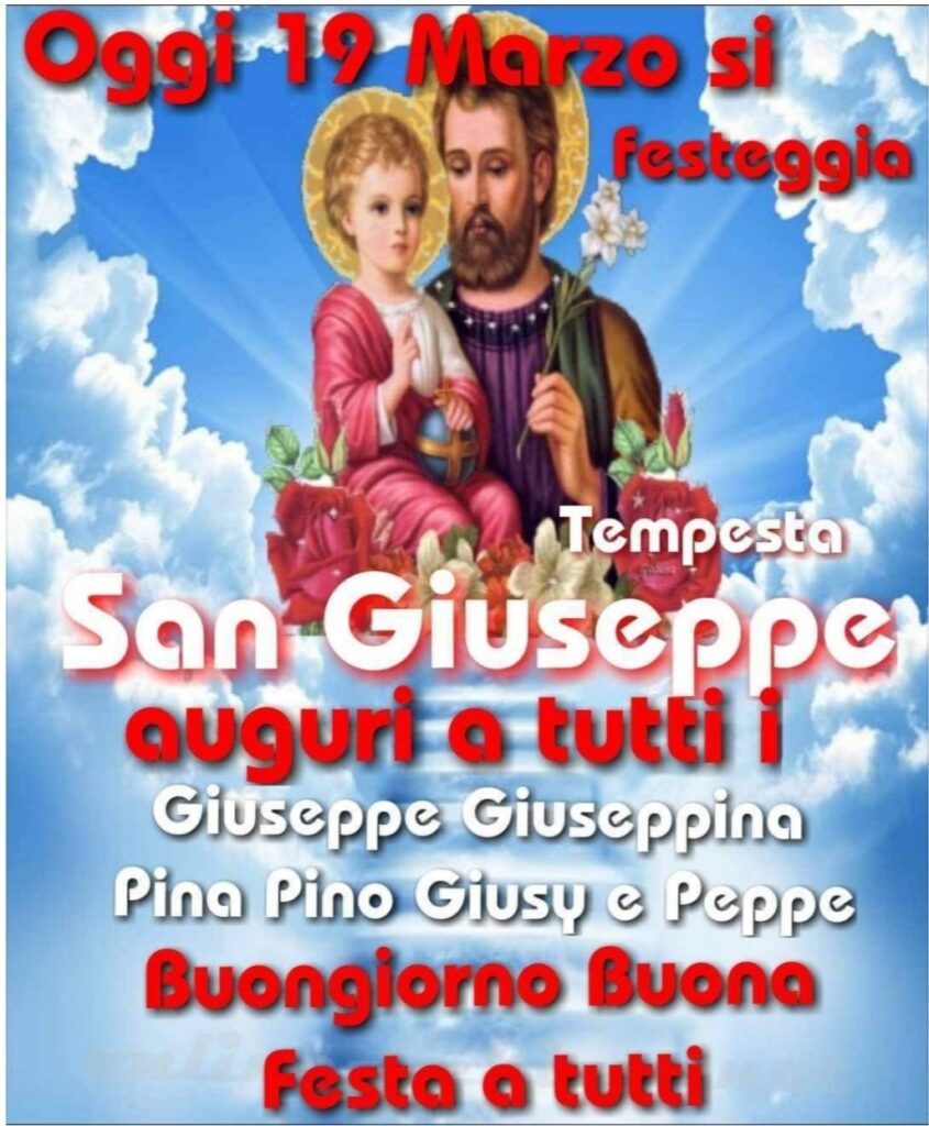 Oggi 19 Marzo si festeggia San Giuseppe. Auguri a tutti i Giuseppe, Giuseppina, Pino, Pina, Giusy e Peppe. Buongiorno buona festa a tutti!