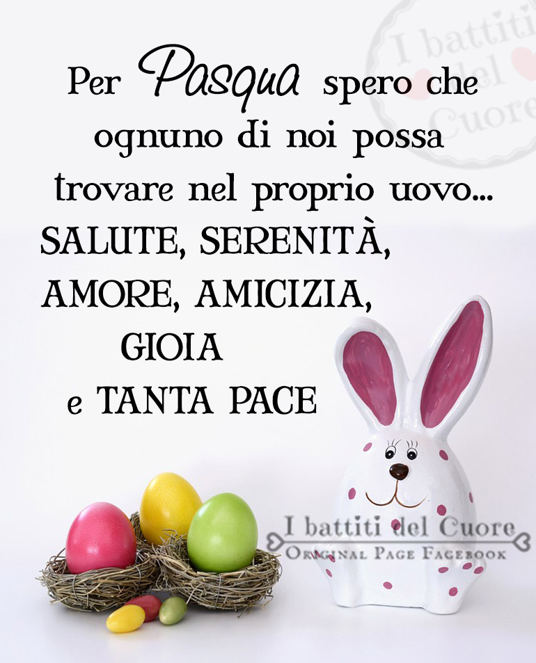 Per Pasqua spero che ognuno di noi possa trovare le proprio uovo... Salute, serenità, amore, amicizia, gioia e tanta pace.