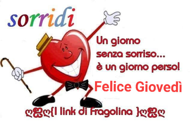 Sorridi. Un giorno senza sorriso... è un giorno perso! Felice Giovedì