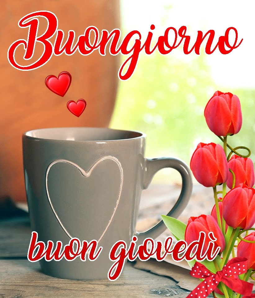 Buongiorno Amore Mio, buon giovedì