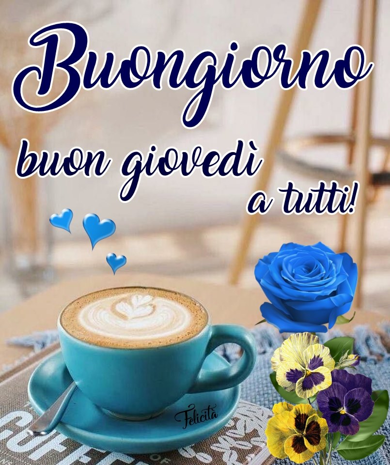 Buongiorno buon giovedì a tutti