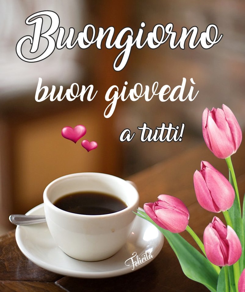 Buongiorno buon giovedì a tutti!