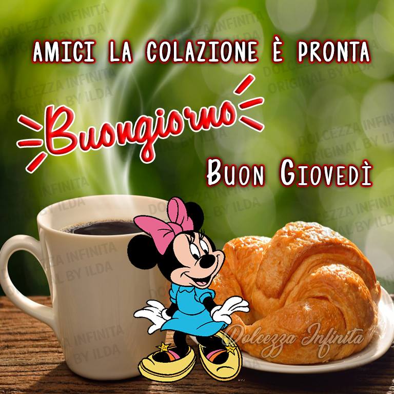 Amici, la colazione è pronta! Buongiorno buon giovedì