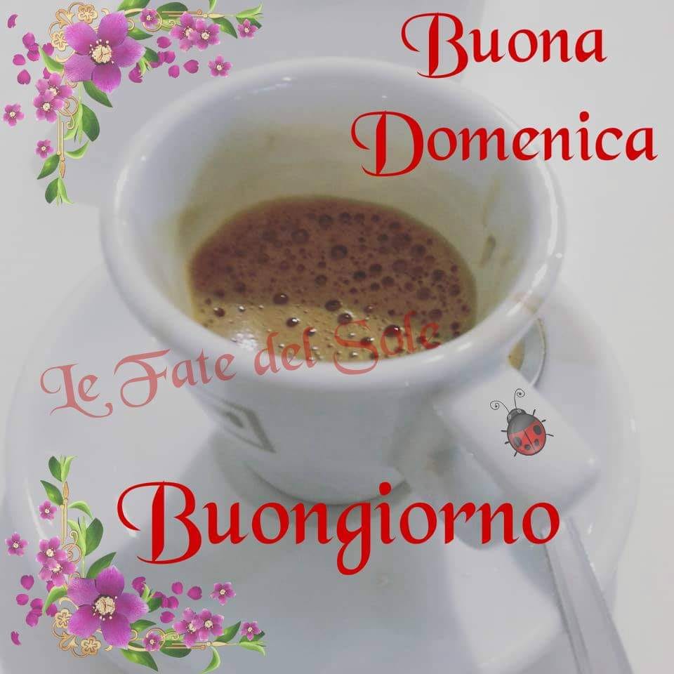 Buona Domenica buongiorno, ti va un caffè?