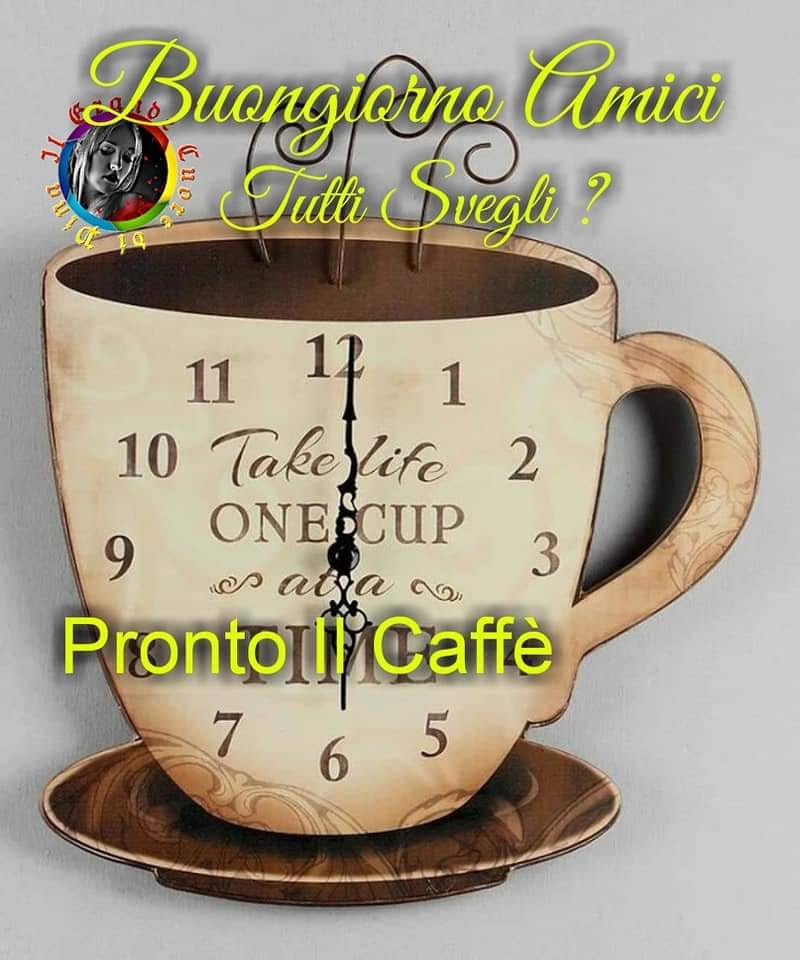 Buongiorno amici, tutti svegli? Pronto il caffè