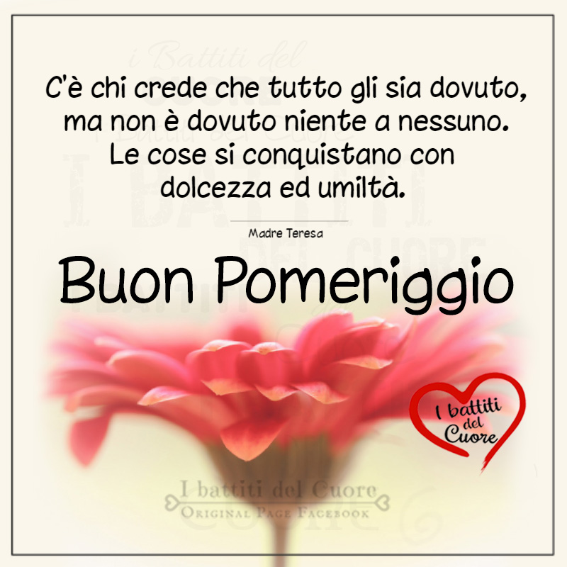 C'è chi crede che tutto gli sia dovuto, ma non è dovuto niente a nessuno. Le cose si conquistano con dolcezza ed umiltà. Buon Pomeriggio