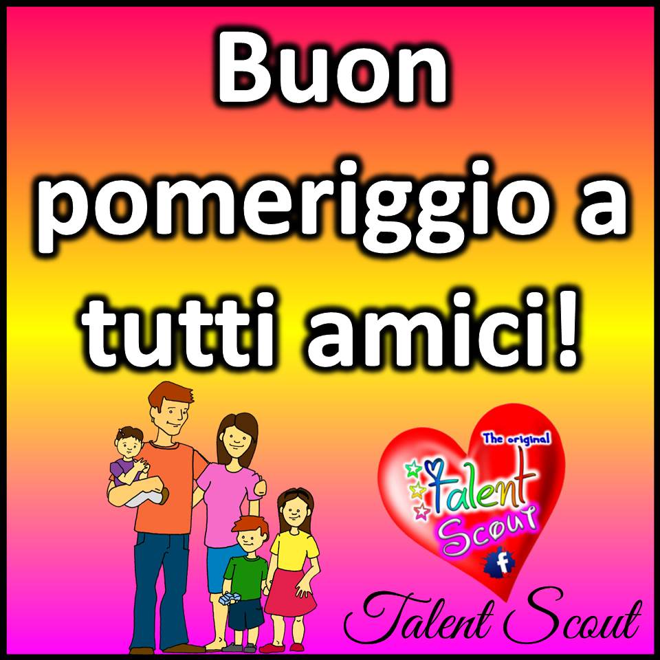Buon pomeriggio in famiglia