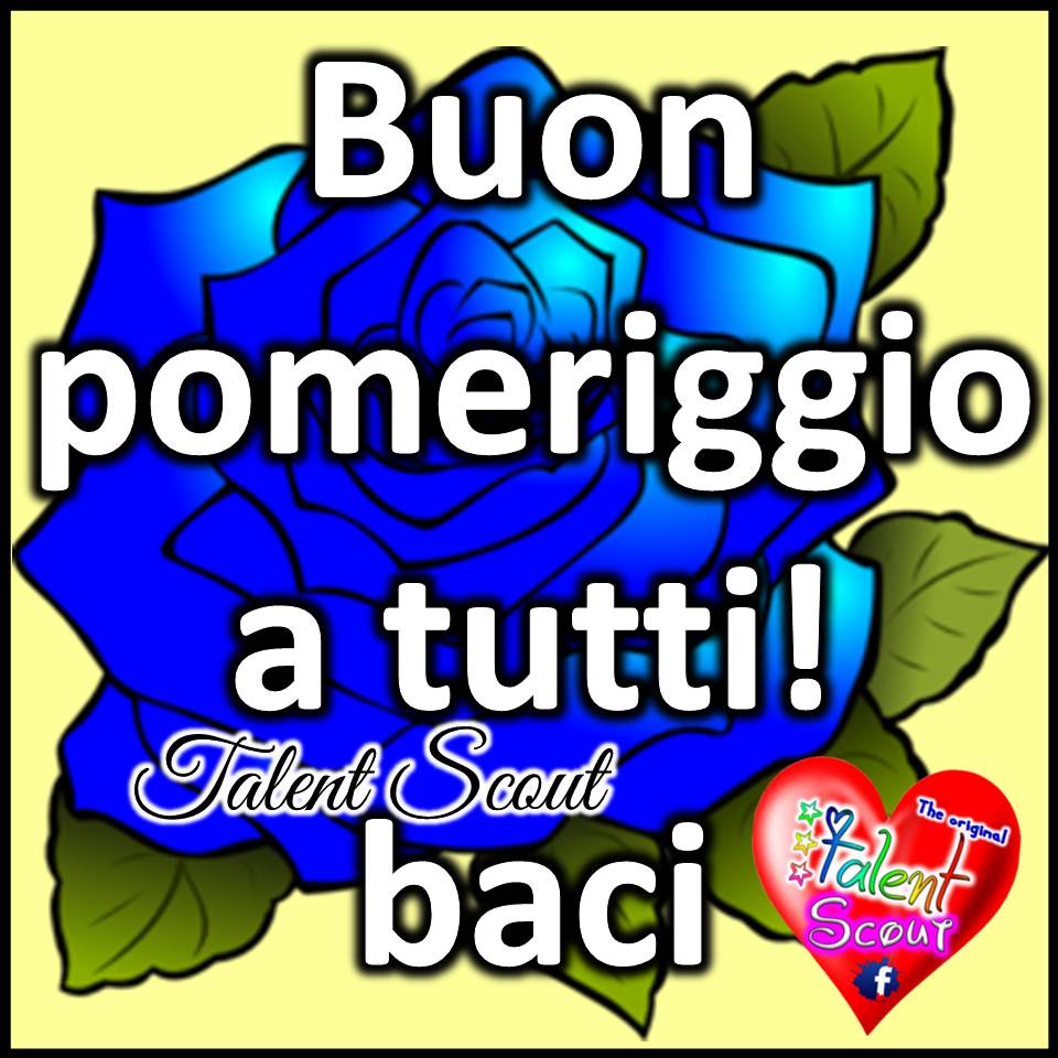 Buon pomeriggio a tutti! baci