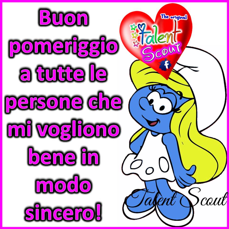 Buon pomeriggio a tutte le persone che mi vogliono bene in modo sincero!