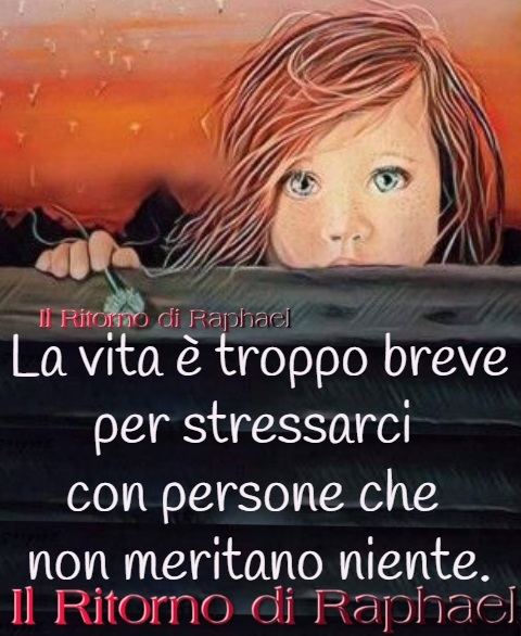 La vita è troppo breve per stressarci con persone che non meritano niente.