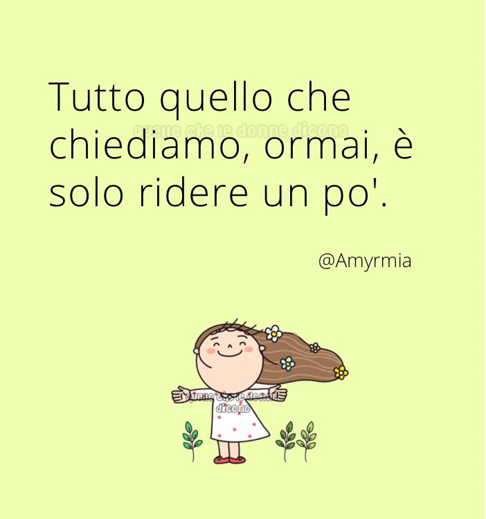 Tutto quello che chiediamo, ormai, è solo ridere un pò.