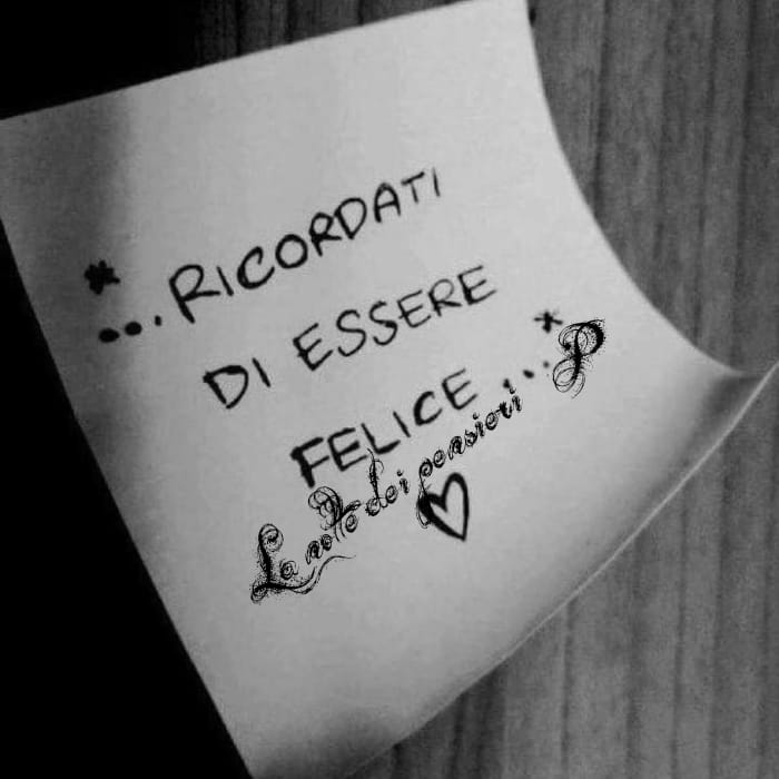 ...Ricordati di essere felice...