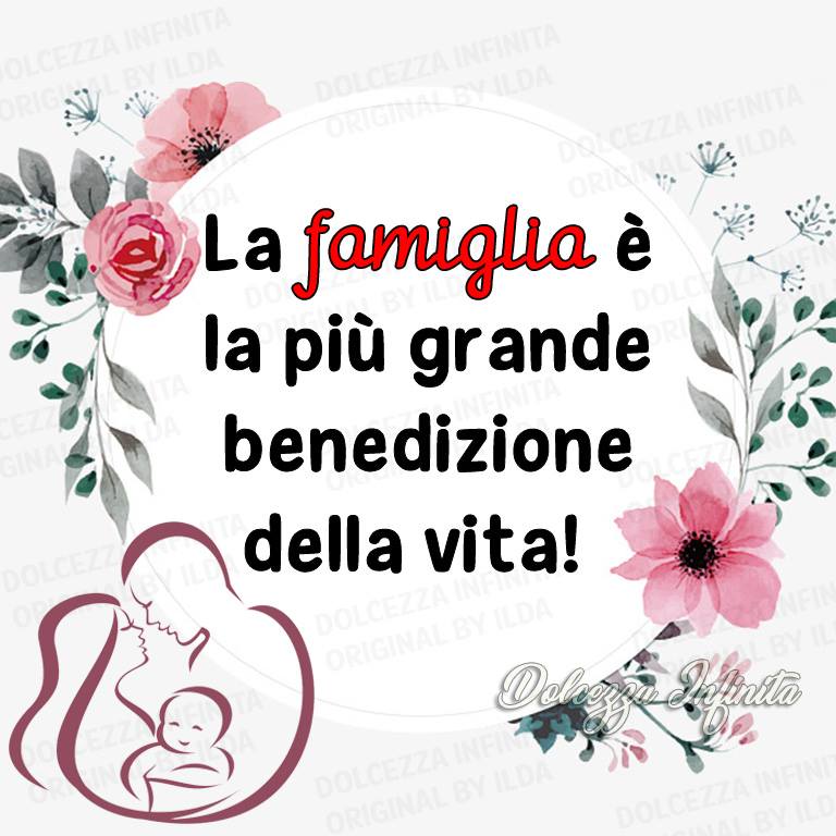 La famiglia è la più grande benedizione della vita!