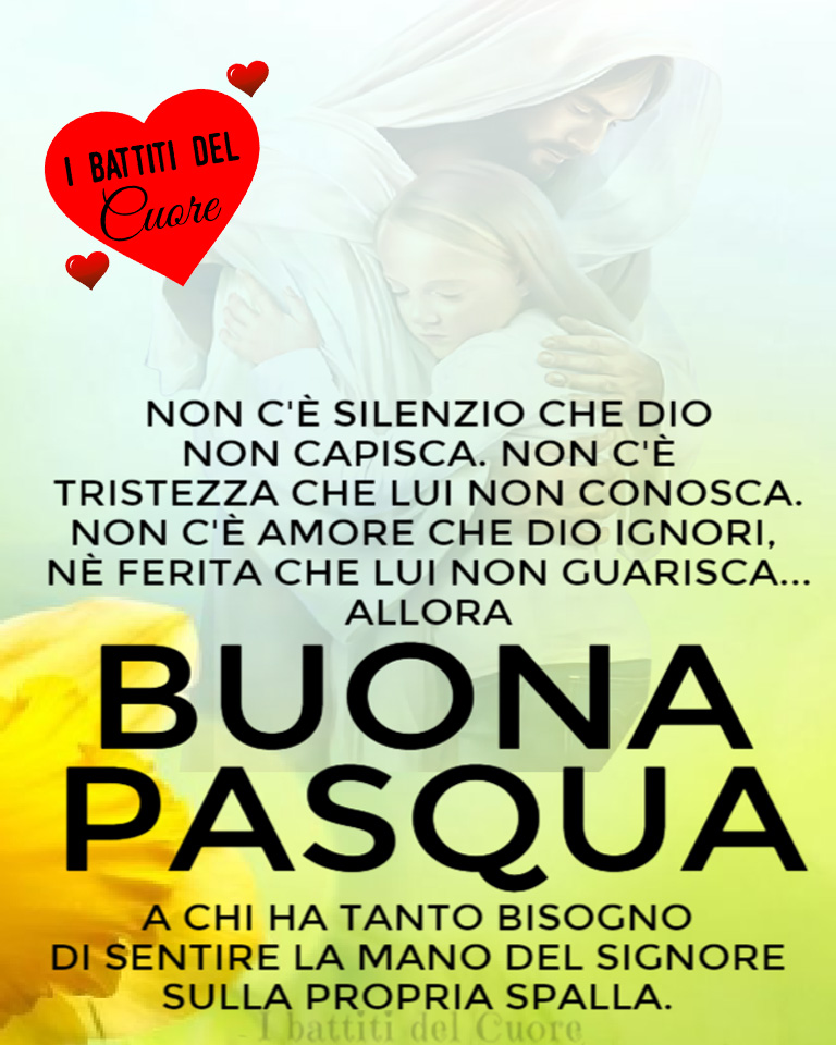 Non c'è silenzio che Dio non capisca. Non c'è tristezza che lui non conosca. Non c'è amore che Dio ignori, nè ferita che lui non guarisca... allora Buona Pasqua...