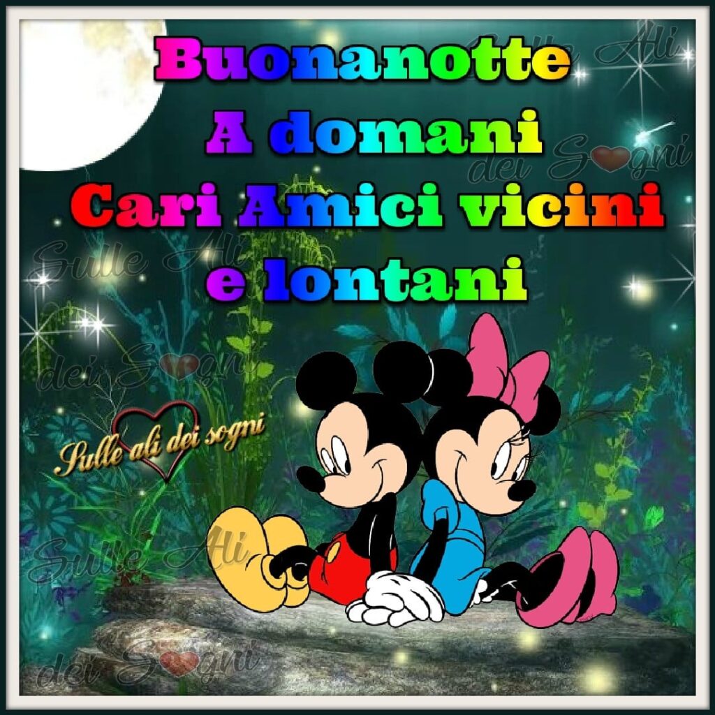 Buonanotte a domani cari amici, vicini e lontani