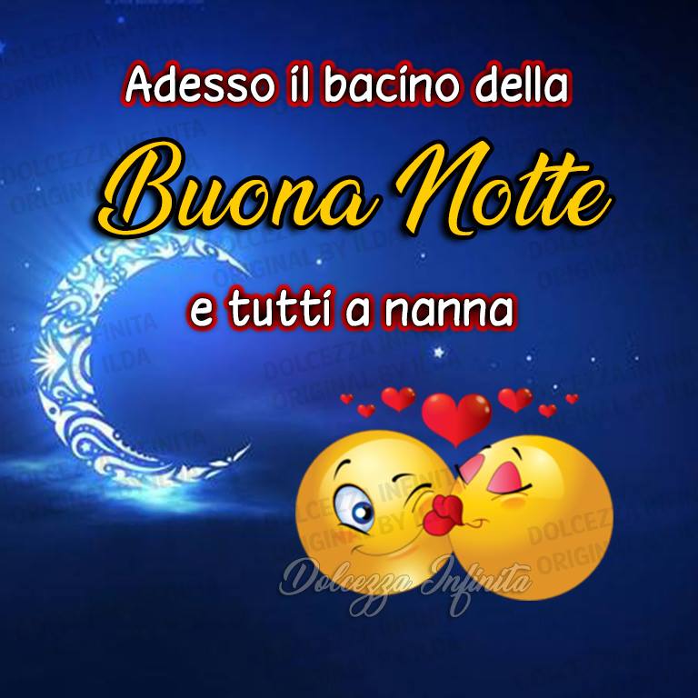 Adesso il bacino della Buona Notte e tutti a nanna...