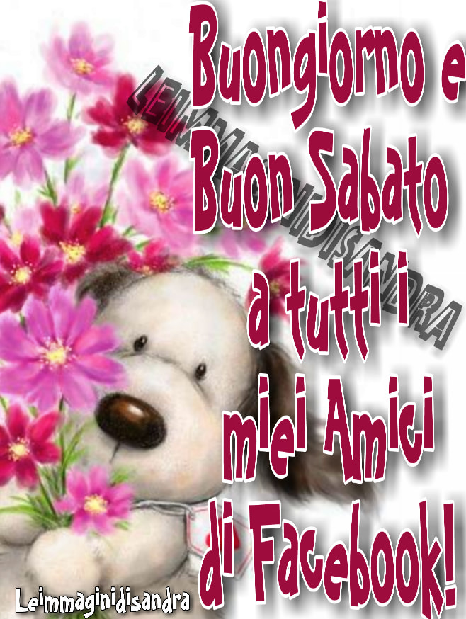 Buongiorno e buon sabato a tutti i miei amici di Facebook!