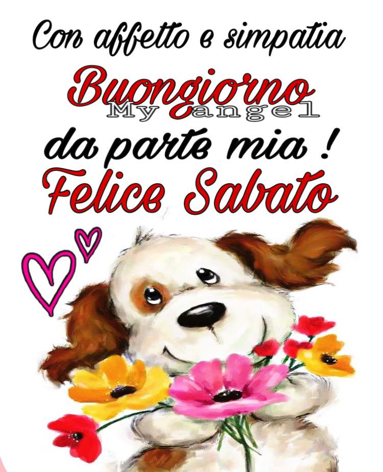 Con affetto e simpatia buongiorno da parte mia! Felice Sabato