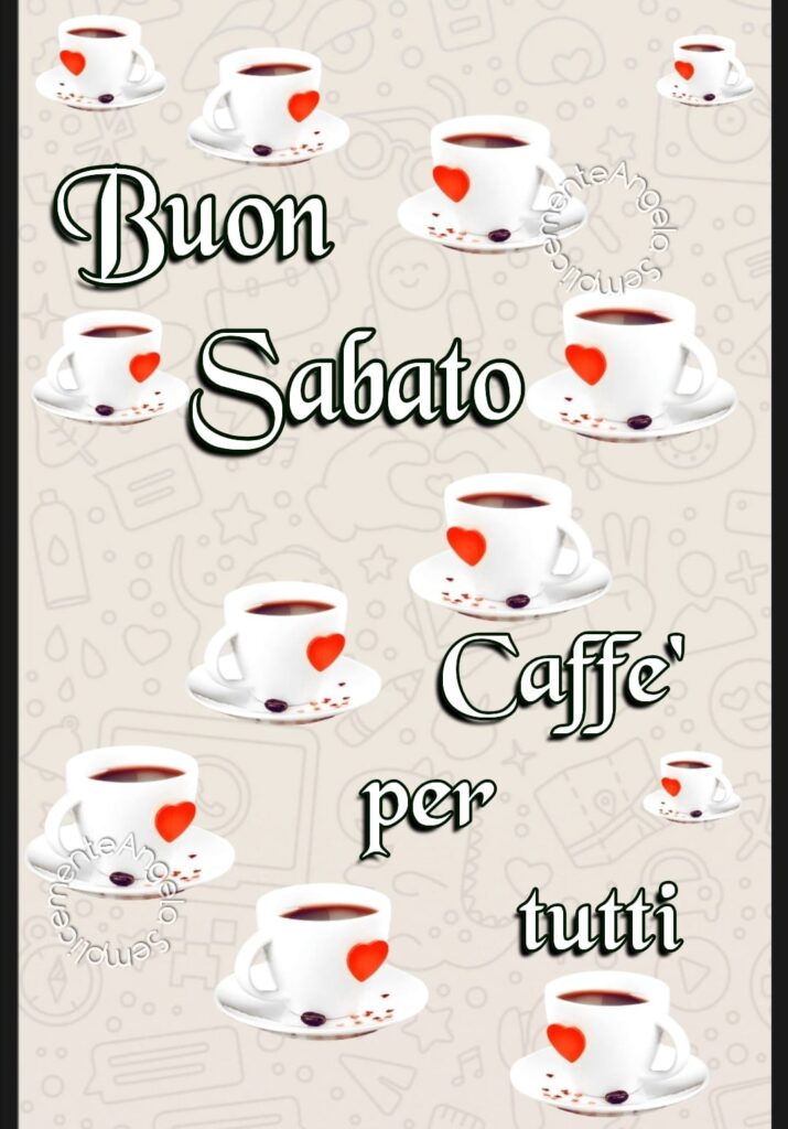 Buon Sabato, caffè per tutti