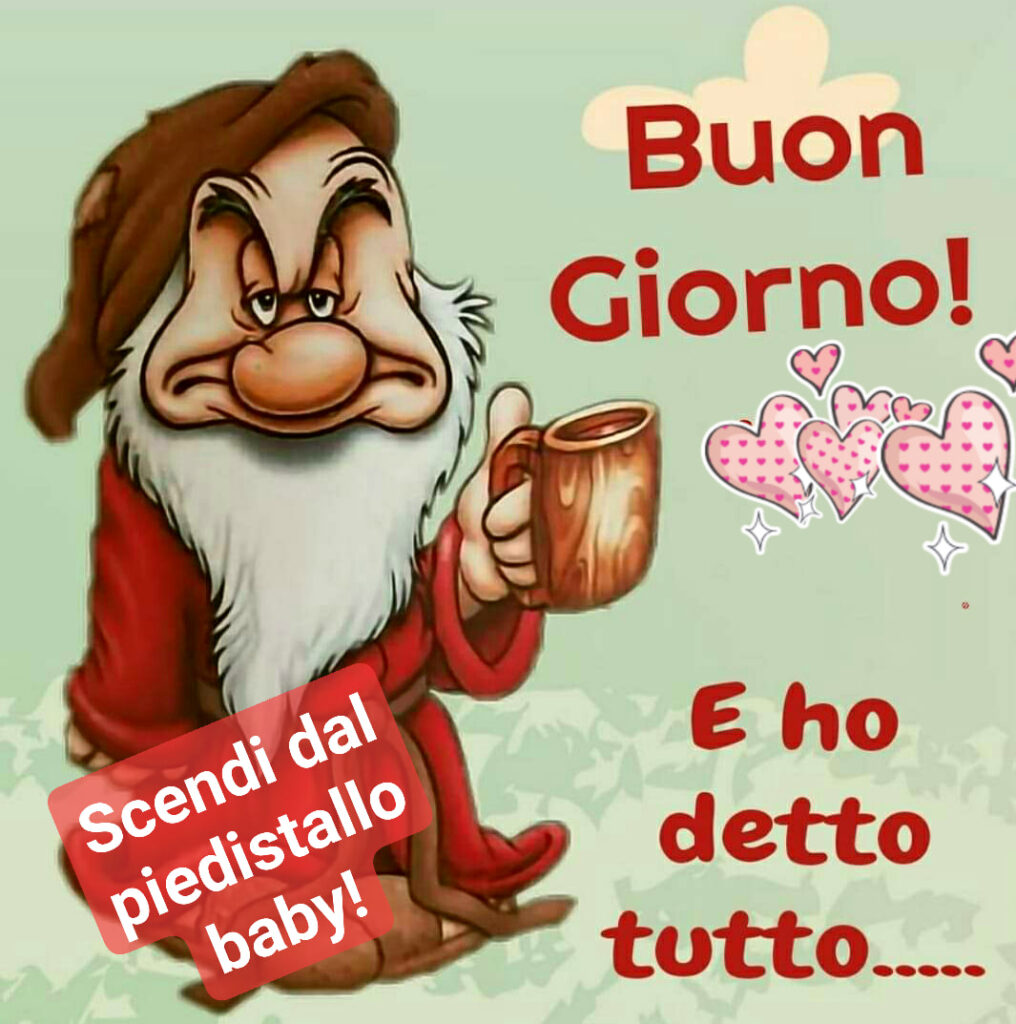 Buon Giorno! E ho detto tutto.....