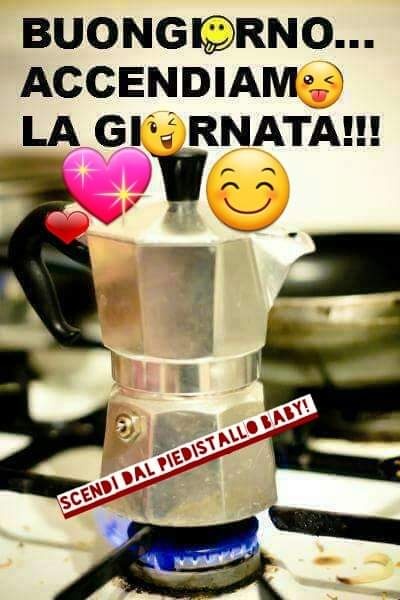 Buongiorno... Accendiamo la giornata!!!