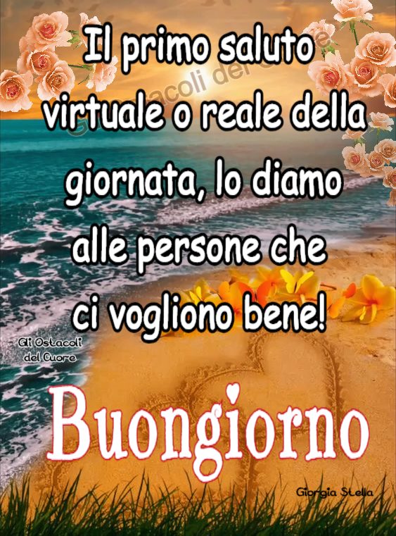 Il primo saluto virtuale o reale della giornata, lo diamo alle persone che ci vogliono bene! Buongiorno