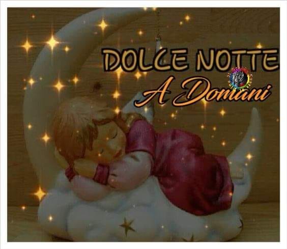 Dolce Notte, a Domani...