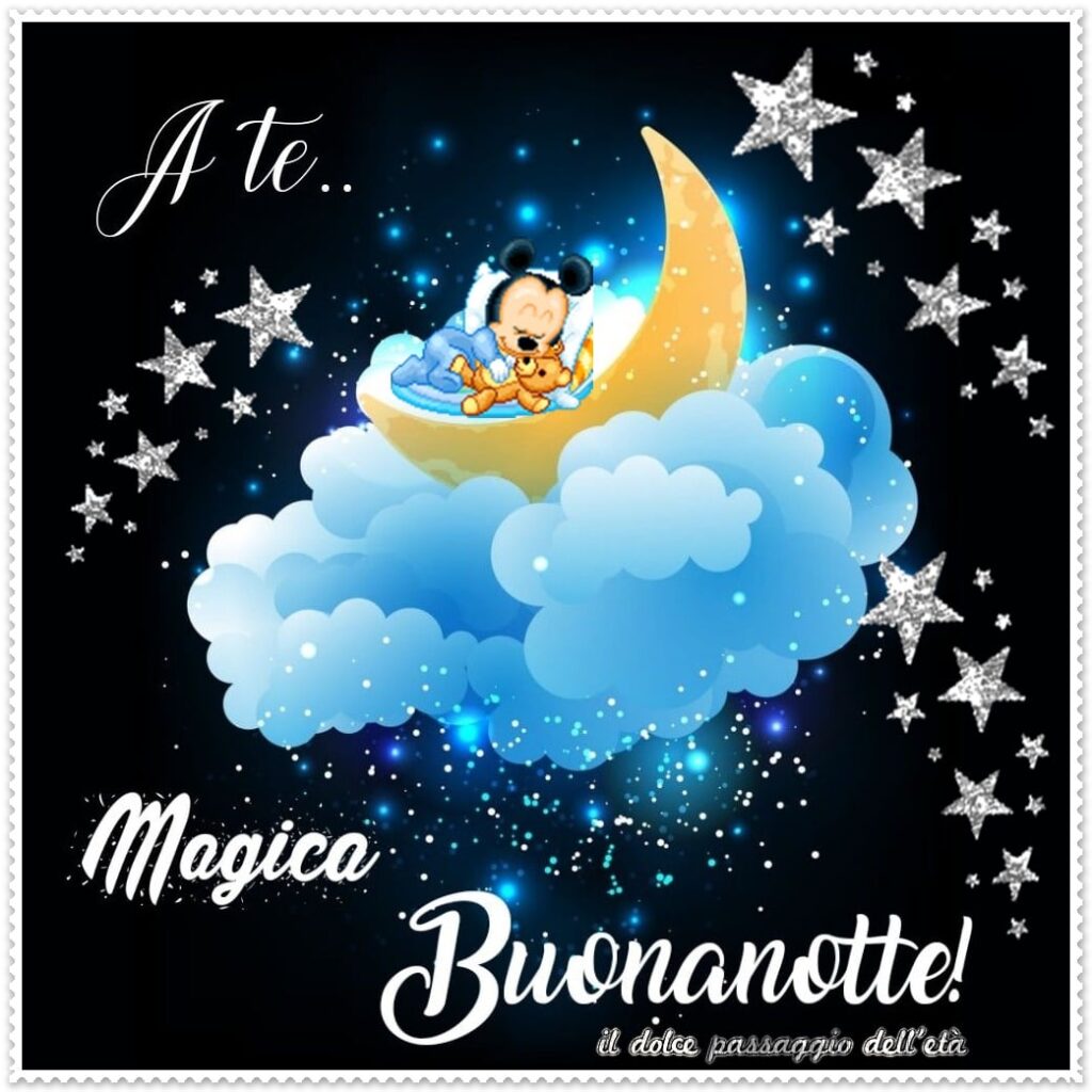 A te... Magica Buonanotte!