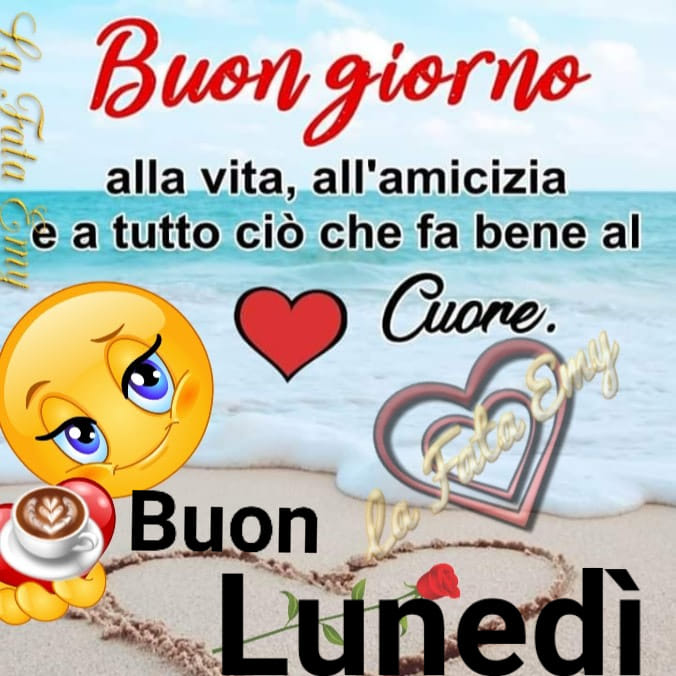 Buongiorno alla vita, all'amicizia e a tutto ciò che fa bene al cuore. Buon Lunedì mare