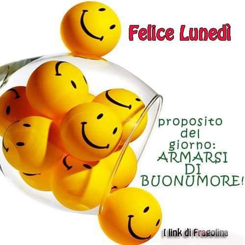 Felice Lunedì. Proposito del giorno: amarsi di buonumore!