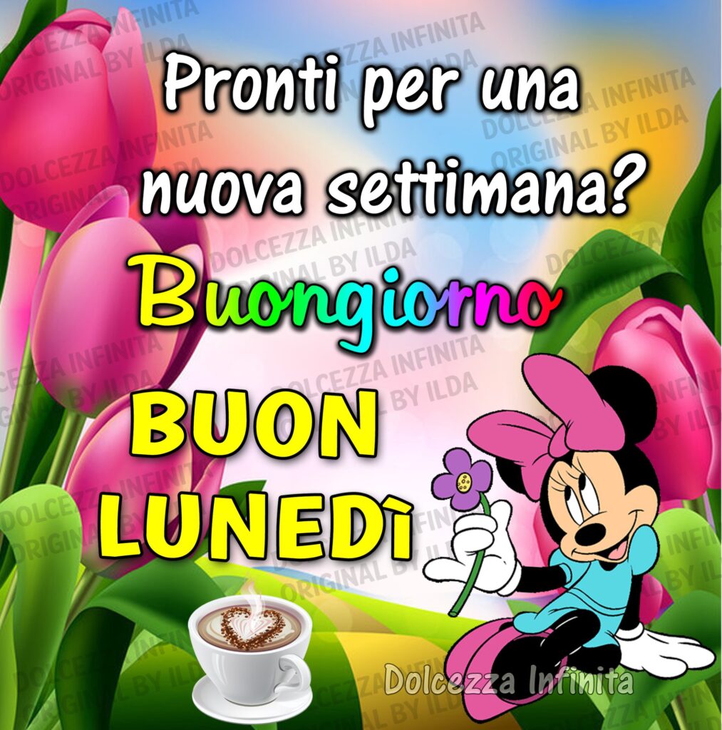 Pronti per una nuova settimana? Buongiorno buon lunedì