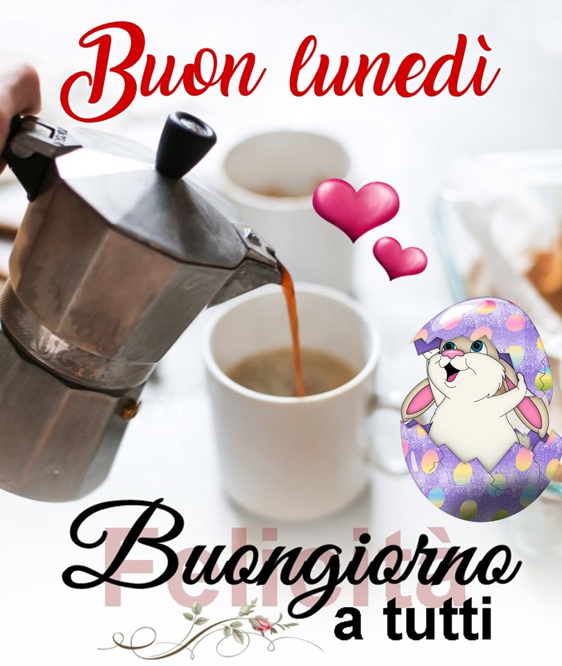 Buon lunedì, caffè pronto, buongiorno a tutti