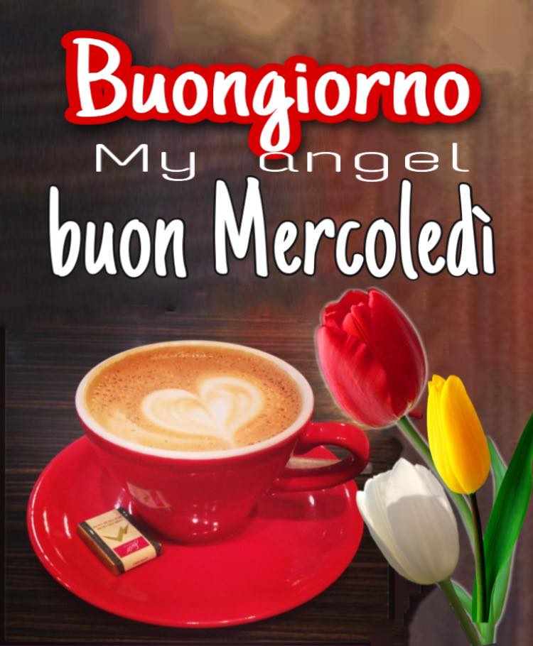 Buongiorno buon mercoledì (My Angel)